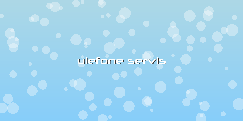 Ulefone Servis